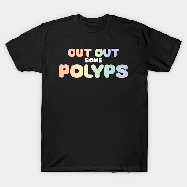 Gastroenterology Gastrointestinal Polyps T-Shirt by MedicineIsHard